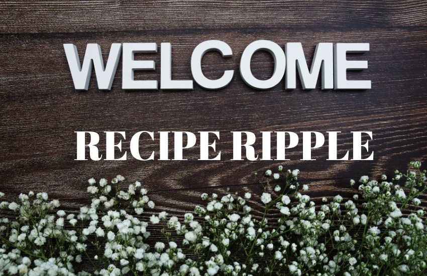 Welcome To Recipe Ripple